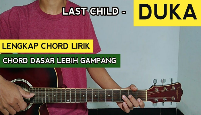 Lirik Lagu Dan Chord Duka Last Child