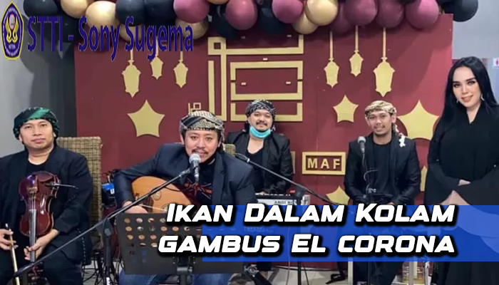 Lirik Lagu Ikan Dalam Kolam gambus El Corona