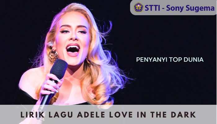 Lirik Lagu Adele Love In The Dark Sang Penyanyi Barat TOP Dunia