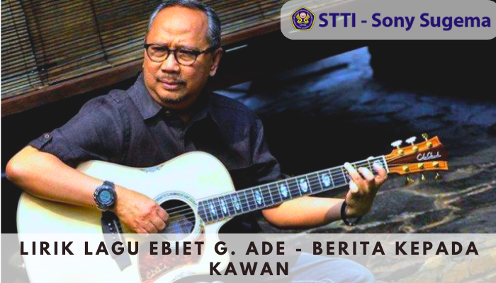 lirik-lagu-ebiet-g-ade-berita-kepada-kawan.png