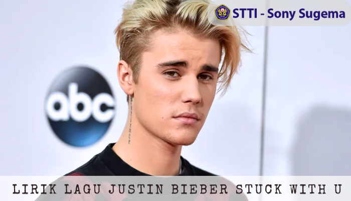 Lirik Lagu Justin Bieber Stuck With U Kolaborasi dengan Ariana Grande