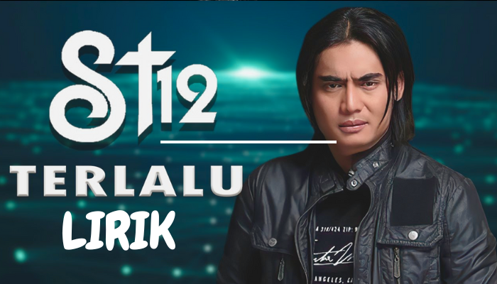 lirik-lagu-st12-terlalu.png