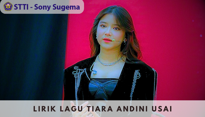 Lirik Lagu Tiara Andini Usai  Sensasi Sedih dan Galau Tahun 2022