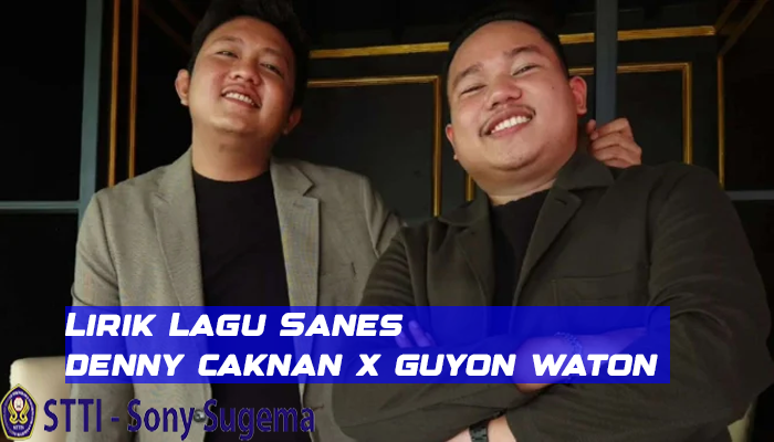 Sanes Lirik Lagu Denny Caknan x Guyon Waton